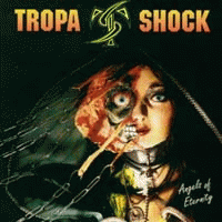 Tropa De Shock : Angels of Eternity Tropa De Shock : Angels of Eternity